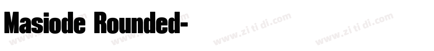 Masiode Rounded字体转换